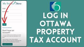 How to Login to Ottawa Property Tax Account 2024 | Sign In to Ottawa Property Tax Account