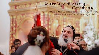 The Patriarch Of Antioch  Moran Mor Ignatius Aphrem 2nd | Marriage Blessing Ceremony | MalecruzDayro