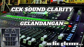 CEK SOUND CLARITY  GELANDANGAN  cocok buat cek sound hajatan....glerrr