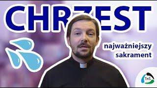 Czy wiesz, że... - Chrzest (najważniejszy sakrament)