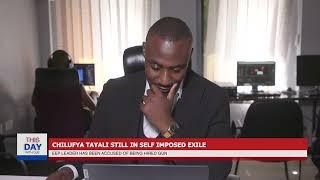 THIS DAY| CHILUFYA TAYALI STILL IN SELF IMPOSED EXILE