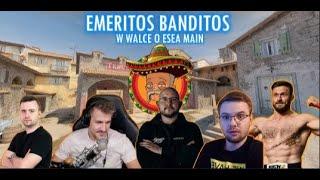 EMERITOS BANDITOS DOKONUJE NIEMOŻLIWEGO W WALCE O ESEA MAIN!