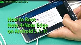 How to Root Galaxy Note 4/Note Edge on Android 5.1.1!