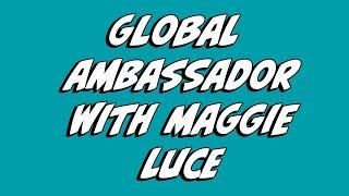 Global Ambassador Class With Maggie Luce