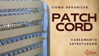 Cabeamento Estruturado - Como organizar Patch Cord no rack e acomodar a sobra!!!