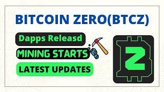 BTCZ mining Starts | Bitcoin Zero Dapps Launched | Bitcoin Zero Latest Update| BTC-Z