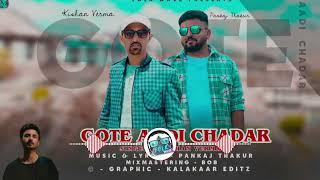 GOTE AADI CHADAR || LATEST PAHARI SONG  || KISHAN VERMA || PANKAJ THAKUR || FOLK WAVE ||