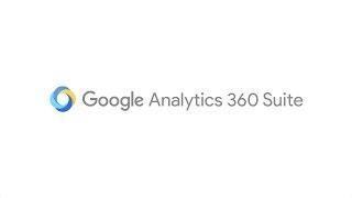 Google Analytics 360 Suite overview