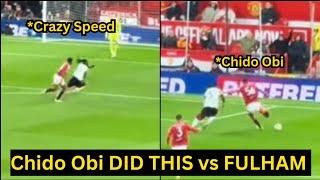 Chido Obi CREATED 3 Big Chances in the game against Fulham than Hojlund, look at his SKILLS