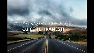 CU CE TE HRANESTI |Mirela, Gabi si Cornelia Ursulescu