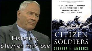 Stephen Ambrose Interview: Citizen Soldiers/WW2 (1997) 