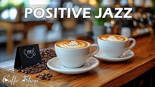 Happy Morning Jazz  Positive Bossa Nova Piano - Gentle Jazz Coffee for Relaxing, Studying and Work