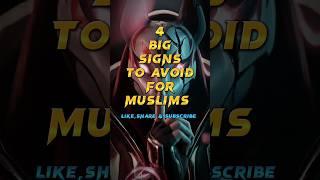 Four Signs to avoid for Muslims #islam #islamicvideos #ytshorts #shortsvideo #religion #muslim