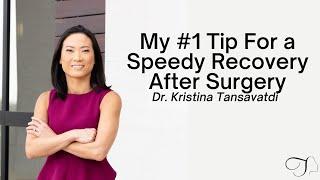 Dr. Tansavatdi's #1 Tip For A Speedy Recovery After Surgery