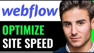 HOW TO OPTIMIZE WEBFLOW SITE SPEED! (UPDATED METHOD)