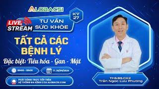 Số 30 | Tư vấn tất cả các bệnh lý, đặc biệt Tiêu hoá Gan - Mật... | ThS.BS.CK2 Trần Ngọc Lưu Phương