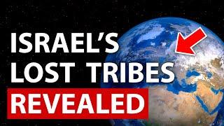 The SHOCKING Truth about the Lost Tribes of Israel