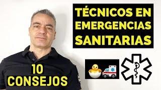 10 CONSEJOS  para NUEVOS Técnicos en EMERGENCIAS SANITARIAS