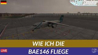 [MSFS] WIE ICH DIE BAE146 FLIEGE (GERMAN)