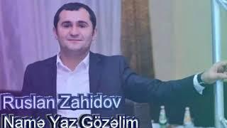 Ruslan zahidov name yaz gozelim