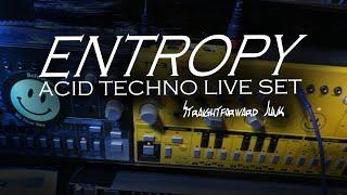 Entropy - Acid Techno Live Set  - STRAIGHTFORWARD JUNK