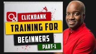 Clickbank Training for Beginners Part 1 - Step by Step Clickbank Training