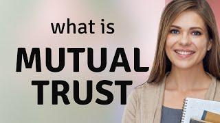 Understanding Mutual Trust: The Key to Successful Relationships