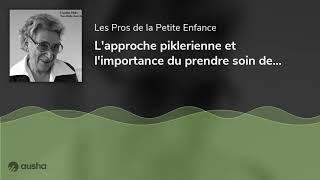 L'approche piklerienne et l'importance du prendre soin de l'enfant