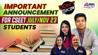 IMPORTANT ANNOUNCEMENT  FOR CSEET JULY/NOV 23 STUDENTS | MEPL- DIVYA AGARWAL