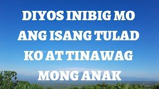 DIYOS INIBIG MO ANG ISANG TULAD KO AT TINAWAG MONG ANAK | TAGALOG WORSHIP SONGS