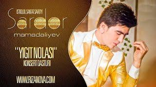 Sardor Mamadaliyev - Yigit nolasi nomli konsert dasturi 2018