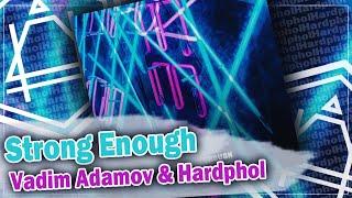 Vadim Adamov & Hardphol - Strong Enough