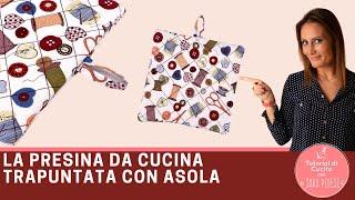 Cucire presina da cucina facilissima trapuntata con asola | in sartoria con Sara Poiese