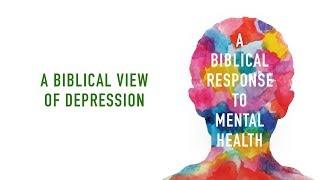 Edward Welch, "A Biblical View of Depression" (Session 5)