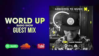 Todor Todorov - World Up Radio Show 191