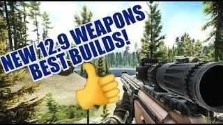 BEST BUILDS FOR NEW 12.9 WEAPONS! (Escape from Tarkov)