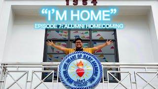 “I’M HOME” EP. 7 - Alumni Homecoming