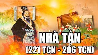 Tóm Tắt Nhanh Triều Đại Nhà Tần (221 TCN - 206 TCN) II Ông Vua Vĩ Đại Tần Thủy Hoàng và 'Tàn Bạo'