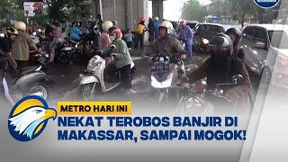 Hujan Deras, Jalan Protokol di Makassar Banjir! - [Metro Hari Ini]