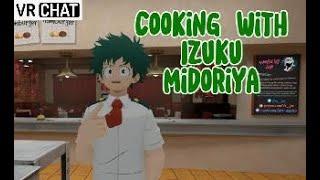 How to cook with Izuku Midoriya VrChat funny moments