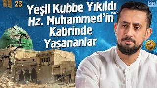 Hz. Muhammed'in (sav) Kabrine Sarkıtılan Adamın Yaşadığı İbretlik Olay - Mescid-i Nebevî - Bölüm 23