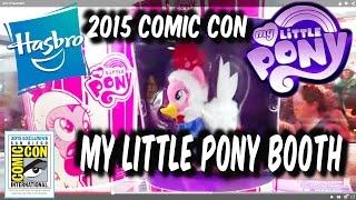 SDCC 2015: MY LITTLE PONY BOOTH feat. Pinkie Pie Chicken Pie, Equestria girls & more!