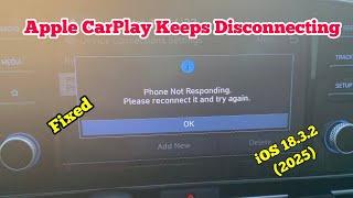 iOS 18.3.2 Apple CarPlay Keeps Disconnecting? Here's the fix (2025)