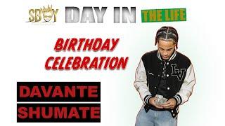 Davante Shumate Birthday Celebration | Day in the Life | Shot by: SBoyENT