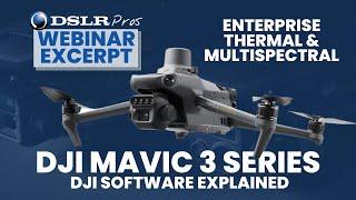 DSLRPros Webinar | Mavic 3 Enterprise Series | DJI Software Solutions Explained