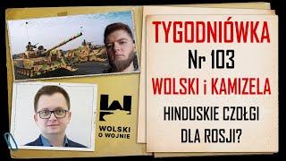 Wolski z Kamizelą: Tygodniówka Nr 103. Indyjskie czołgi dla Rosji?