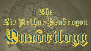 Sir Arthur Pendragon Quadrilogy (Trailer/Coming Soon)