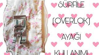SURFİLE (OVERLOK) AYAĞI
