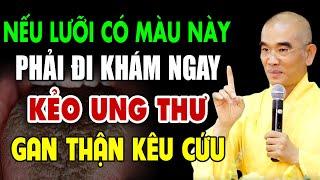 LƯỠI CÓ MÀU NÀY, NỘI TẠNG ĐANG BỆNH RẤT NẶNG, Gan Thận Đang Kêu Cứu Phải Đi Khám Ngay Kẻo UNG THƯ