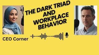 What Makes DARK Triad Personalities So Dangerous in Organizations?